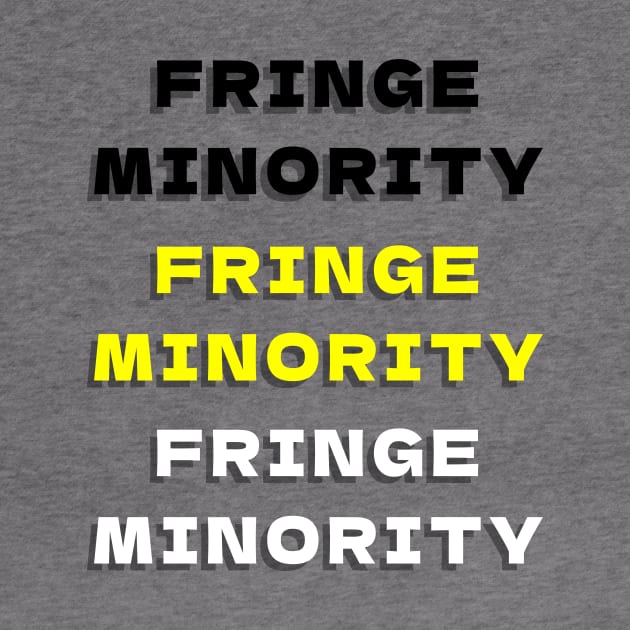 Fringe minority by Dynamik Design